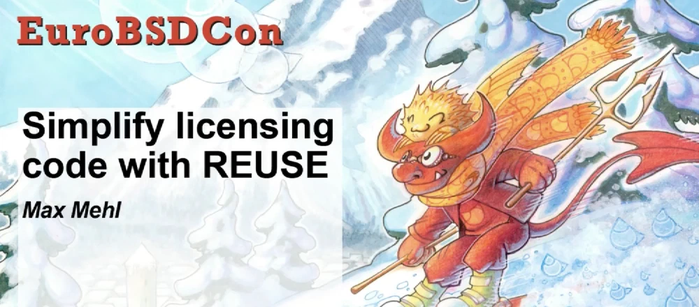 Intro slide of my presentation at EuroBSDCon 2021, showing the title "Simplify Licensing Code with REUSE" and the EuroBSDCon 2021 branding